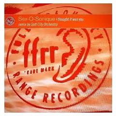 Sex O Sonique - Sex O Sonique - I Thought It Was You - Ffrr
