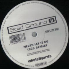 Solid Ground - Solid Ground - Never Let It Go / True Liberation - Whole 9 Yards