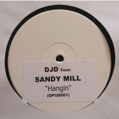 Djd Feat. Sandy Mill - Djd Feat. Sandy Mill - Hangin - Opus