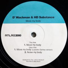 D Wachman & Hd Substance - D Wachman & Hd Substance - Move My Body - Atlas Records