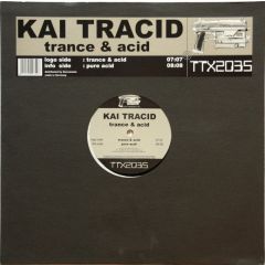 Kai Tracid - Kai Tracid - Trance & Acid - Tracid Traxx