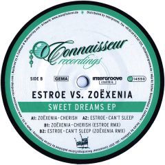 Estroe Vs Zoexenia - Estroe Vs Zoexenia - Sweet Dreams EP - Connaisseur