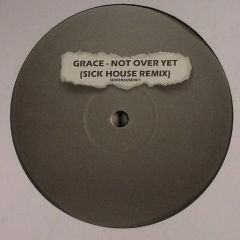 Grace - Grace - Not Over Yet (Remix) - Sickhouse