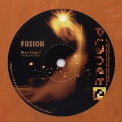 Fusion - Fusion - Never Forget It - Planet E