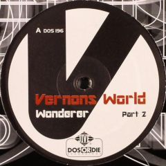 Vernons World - Vernons World - Wonderer (Part 2) - Dos Or Die