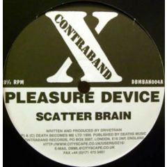 Pleasure Device - Pleasure Device - Scatter Brain - Contraband