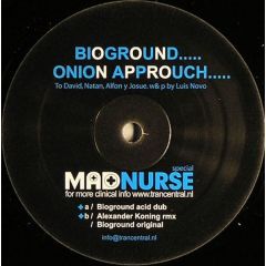 Bioground - Bioground - Onion Approuch - Madnurse