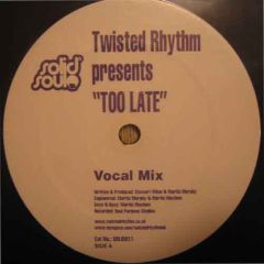 Twisted Rhythm - Twisted Rhythm - Too Late - Solid Soul