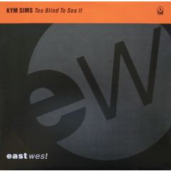 Kym Sims - Kym Sims - Too Blind To See It - ATCO Records, EastWest