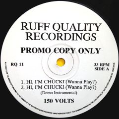 150 Volts - 150 Volts - Hi, I'm Chucki (Wanna Play?) - Ruff Quality Recordings