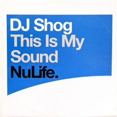 DJ Shog - DJ Shog - This Is My Sound - Nulife