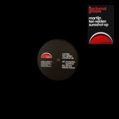 Martijn Ten Velden - Martijn Ten Velden - Sure Shot EP - Nocturnal Groove