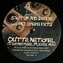Shut Up & Dance Feat. MC Singing Fats - Shut Up & Dance Feat. MC Singing Fats - Outta National (Taxman Remix) - Shut Up & Dance