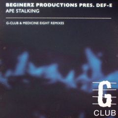 Beginerz Prod. Pres. Def E - Beginerz Prod. Pres. Def E - Ape Stalking - G Club