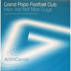 Grand Popo Football Club - Grand Popo Football Club - Men Are Not Nice Guys - Arista Dance