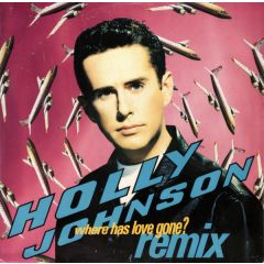 Holly Johnson - Holly Johnson - Where Has Love Gone? Remix - MCA