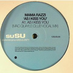 Mama Razzi - Mama Razzi - As I Kiss You - Susu