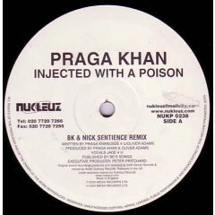 Praga Khan - Praga Khan - Injected With A Poison (2001 Remixes) - Nukleuz
