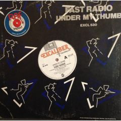 Fast Radio - Fast Radio - Under My Thumb - Excaliber