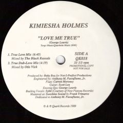 Kimiesha Holmes - Kimiesha Holmes - Love Me True - Quark
