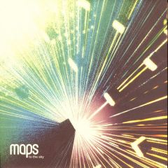 Maps - Maps - To The Sky - Mute