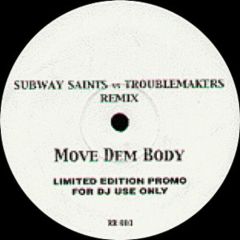 Subway Saints Vs Troublemakers - Subway Saints Vs Troublemakers - Move Dem Body (Remix) - Major 1 Recordings