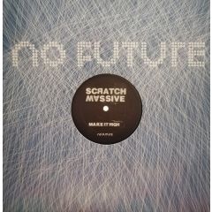 Scratch Massive - Scratch Massive - Make It High - No Future 5