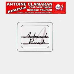 Antoine Clamaran Feat. Lulu Hughes - Antoine Clamaran Feat. Lulu Hughes - Release Yourself (Remixes) - Ambassade Records