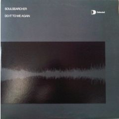 Soulsearcher - Soulsearcher - Do It To Me Again - Defected