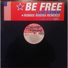 Live Element  - Live Element  - Be Free (Robbie Rivera Remixes) - Strictly Rhythm