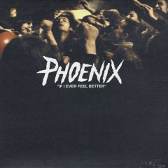 Phoenix - Phoenix - If I Ever Feel Better (Remixes) - Virgin