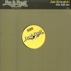 Jan Kowalski - Jan Kowalski - She Left Me - Fresh Fruit