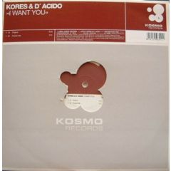 Kores & D'Acido - Kores & D'Acido - I Want You - Kosmo