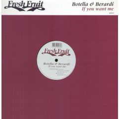 Botella & Berardi - Botella & Berardi - If You Want Me - Fresh Fruit