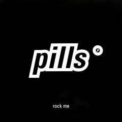 Pills - Pills - Rock Me - Mercury