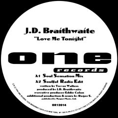 Jd Braithwaite - Jd Braithwaite - Love Me Tonight - One Records