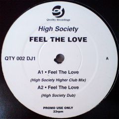 High Society - High Society - Feel The Love - Quality Recordings