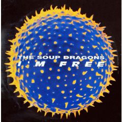 Soup Dragons - Soup Dragons - I'm Free - Big Life