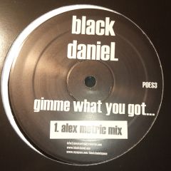 Black Daniel - Black Daniel - Gimme What You Got (Pull The Trigger) (Remixes) - Pieces Of Eight