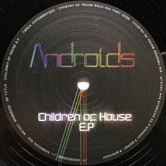 Androids (Ignition Technician) - Androids (Ignition Technician) - Children Of House EP - Androids