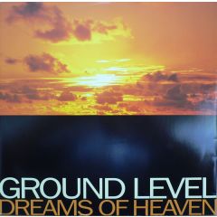 Ground Level - Ground Level - Dreams Of Heaven - Faze 2