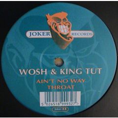 Wosh & King Tut - Wosh & King Tut - Ain't No Way - Joker Records