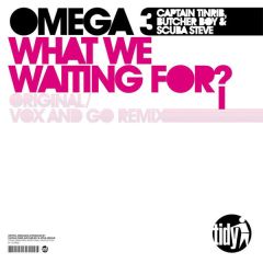 Captain Tinrib Presents Omega 3 - Captain Tinrib Presents Omega 3 - What We Waiting For - Tidy Trax