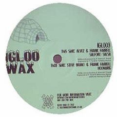 Alvez & Frank Farrell - Alvez & Frank Farrell - Salford Salsa - Igloo Wax