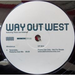 Way Out West Featuring Tricia Lee Kelshall - Way Out West - Mindcircus ( Promo 4 ) - Distinctive Breaks