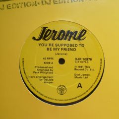Jerome  - Jerome  - You'Re Supposed To Be My Friend - Dick James Records