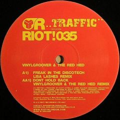 Vinylgroover & The Red Hed - Vinylgroover & The Red Hed - Freak In The Discotech / Don't Hold Back (Remixes) - Riot