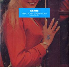Sexus - Sexus - How Do You Kiss? (Advance Copy Two) - ZTT