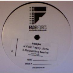 Smight - Smight - Your Happy Place / Rebuilding Twelve - Fade Records 