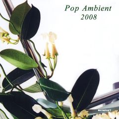 Various Artists - Various Artists - Pop Ambient 2008 - Kompakt
